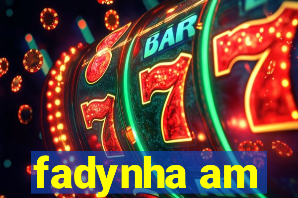 fadynha am
